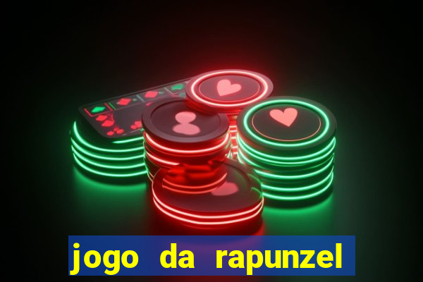 jogo da rapunzel enrolados problema em dobro